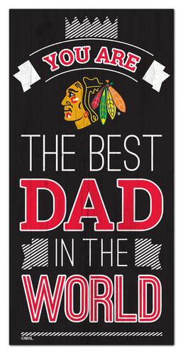 Wholesale NHL / H1079-Best Dad in the world 6x12 / H1079-Chicago Blackhawks