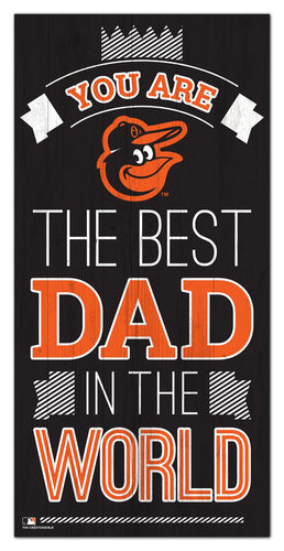 Wholesale MLB1079-Best Dad in the world 6x12 / M1079-Baltimore Orioles