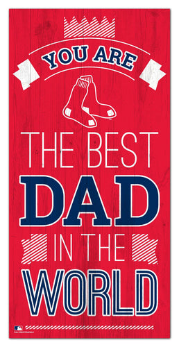 Wholesale MLB1079-Best Dad in the world 6x12 / M1079-Boston Red Sox