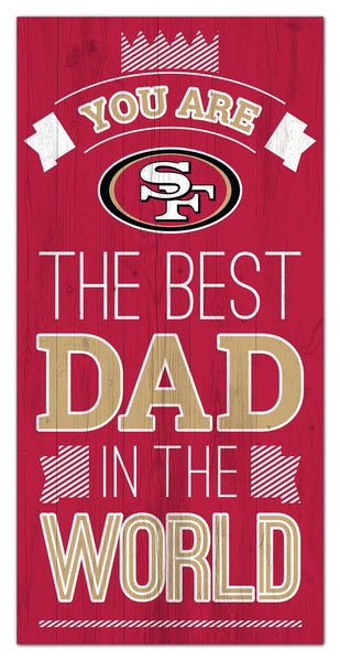Wholesale NFL1079-Best Dad in the world 6x12 / N1079-San Francisco 49ers