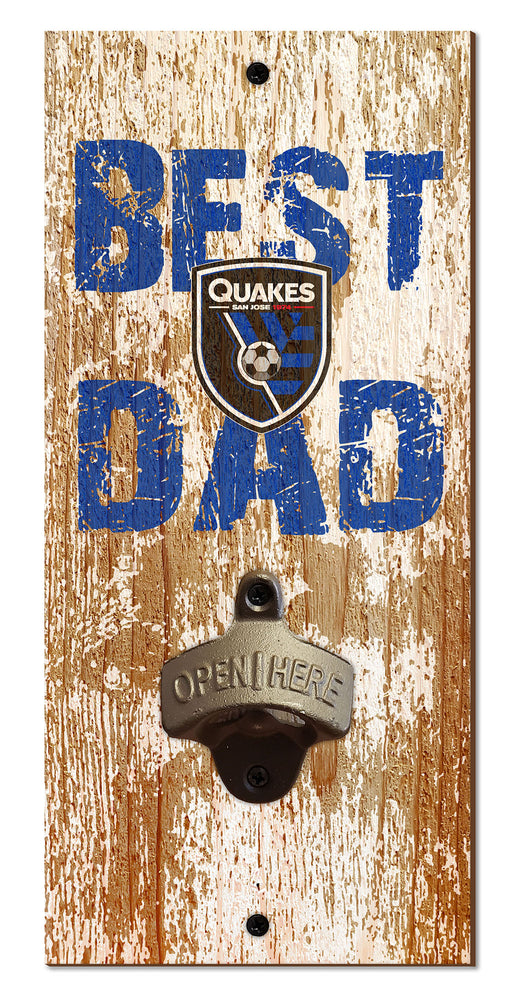 Wholesale MLS1077-Best Dad Bottle Opener / S1077-San Jose Earthquakes