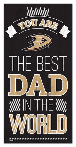 Anaheim Ducks 1079-6X12 Best dad in the world Sign