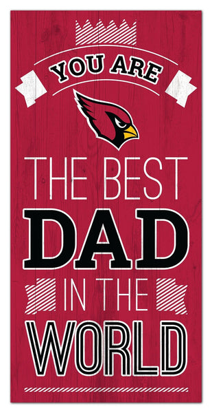 Arizona Cardinals 1079-6X12 Best dad in the world Sign