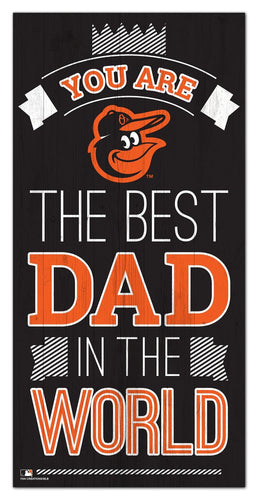 Baltimore Orioles 1079-6X12 Best dad in the world Sign