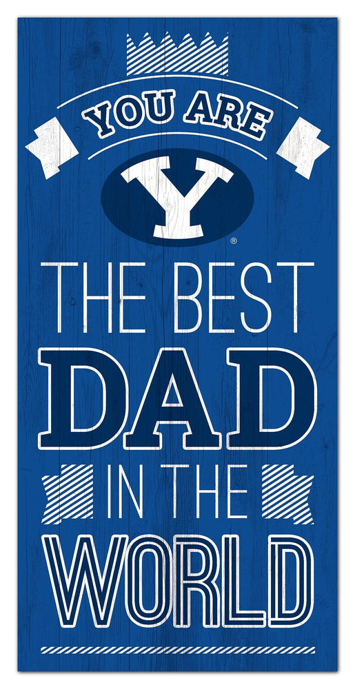 BYU Cougars 1079-6X12 Best dad in the world Sign
