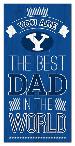 BYU Cougars 1079-6X12 Best dad in the world Sign