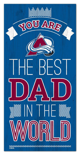 Colorado Avalanche 1079-6X12 Best dad in the world Sign
