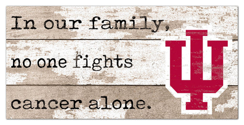 Indiana Hoosiers 1094-6X12 In Our Family no one fights cancer alone (proceeds benefit cancer research)
