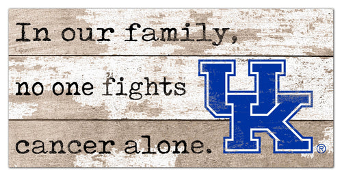Kentucky Wildcats 1094-6X12 In Our Family no one fights cancer alone (proceeds benefit cancer research)