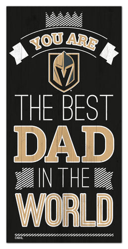 Las Vegas Golden Knights 1079-6X12 Best dad in the world Sign