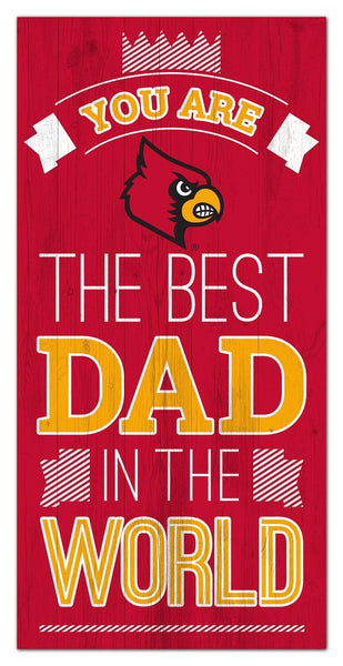 Louisville Cardinals 1079-6X12 Best dad in the world Sign