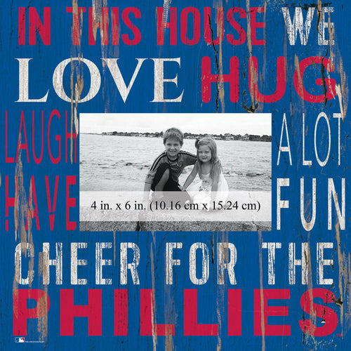 Philadelphia Phillies 0734-In This House 10x10 Frame