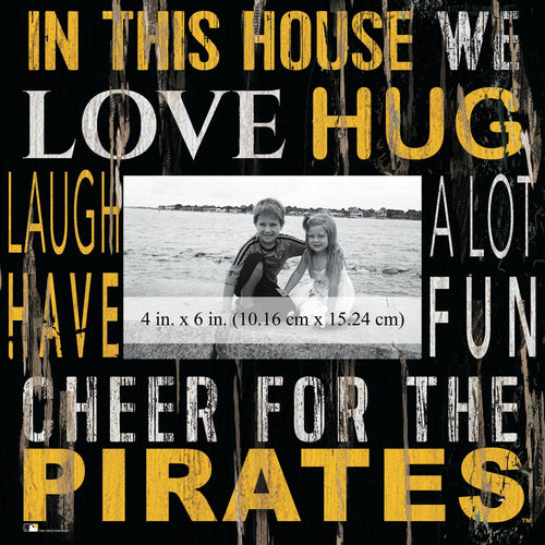 Pittsburgh Pirates 0734-In This House 10x10 Frame