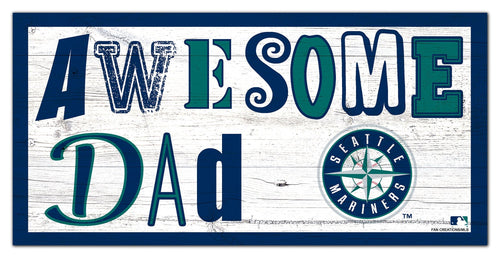 Seattle Mariners 2018-6X12 Awesome Dad sign