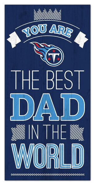 Tennessee Titans 1079-6X12 Best dad in the world Sign