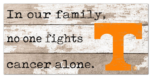 Tennessee Volunteers 1094-6X12 In Our Family no one fights cancer alone (proceeds benefit cancer research)