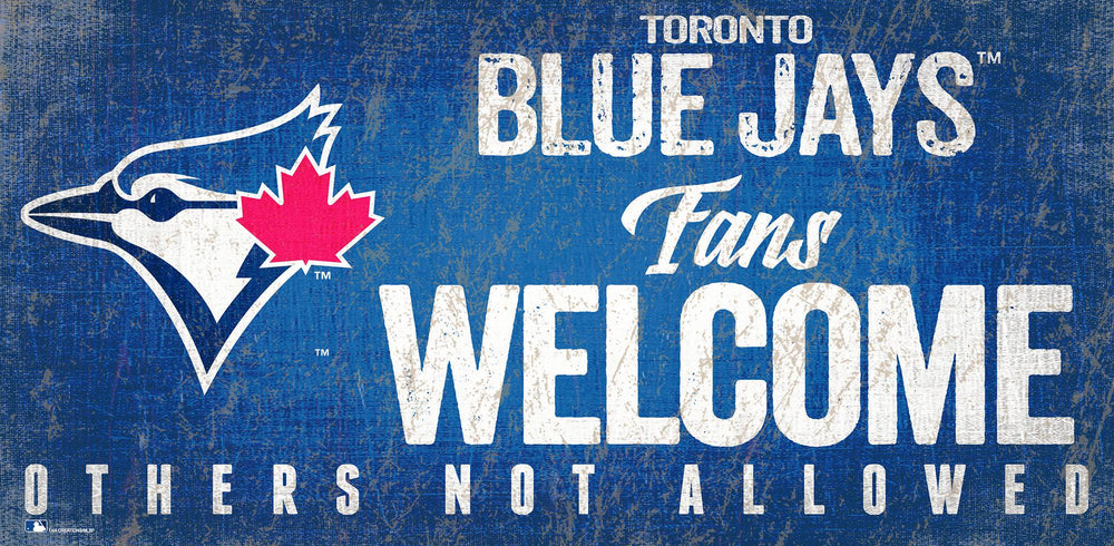 Toronto Blue Jays 0847-Fans Welcome 6x12