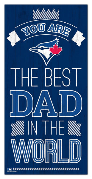 Toronto Blue Jays 1079-6X12 Best dad in the world Sign