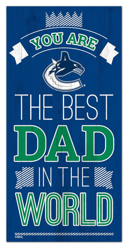Vancouver Canucks 1079-6X12 Best dad in the world Sign